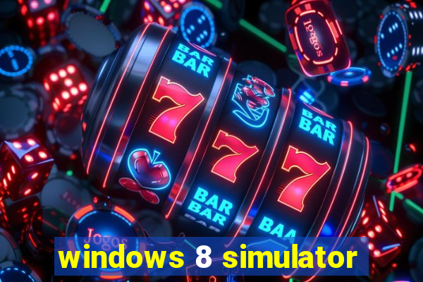 windows 8 simulator